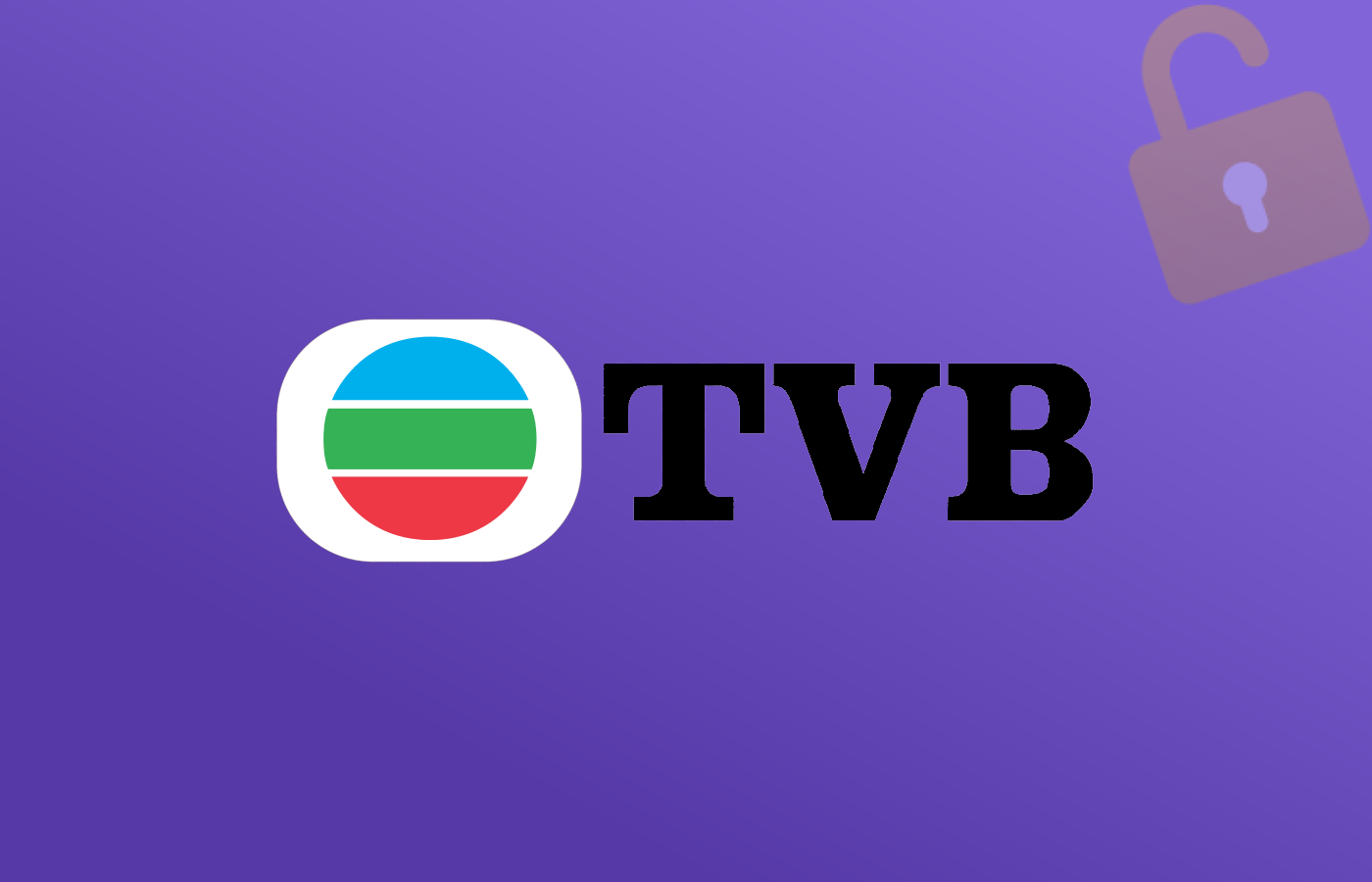 Watch TVB Online Anywhere Outside Hong Kong