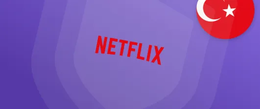 Best VPNs for Turkish Netlix