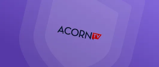 Best VPNs for Acorn TV